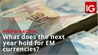 What does the next year hold for emerging market currencies? | #IGForexChat 3