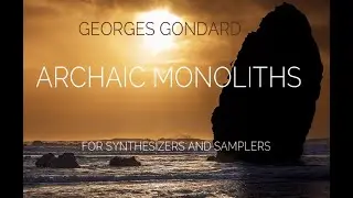 Georges Gondard : Archaic Monoliths
