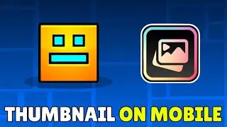 How To Make Geometry Dash Thumbnail On Mobile (iPhone/Android) - Full 2025 Guide