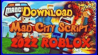 Download Mad City Script 2022 /ROBLOX