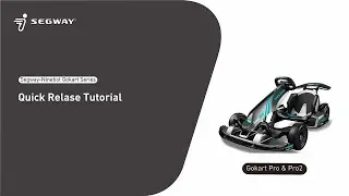 Segway Ninebot Gokart Series Quick Relase Tutorial