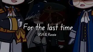 ✦ | For the last time | Countryhumans | USA & Russia
