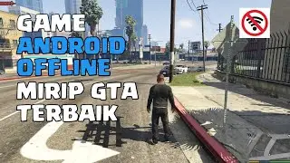 5 GAME OFFLINE ANDROID MIRIP GTA 5 TERBAIK 2019 ( Top Best Game GTA 5 For Android And IOS ) #2