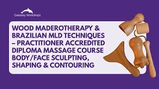 Wood Maderotherapy & Brazilian MLD Techniques – Practitioner Accredited Diploma Massage Course Body: