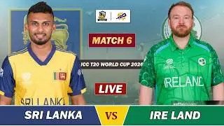 SRI LANKA VS IRELAND ICC T20 WC 2026 MATCH 6 LIVE | SL VS IRE LIVE SCORES & COMMENTARY