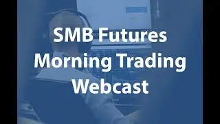 SMB Futures Morning Trading Webcast March 14th