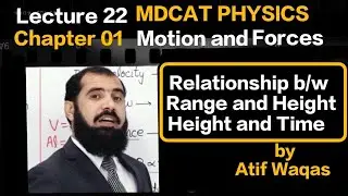 Projectile motion|Relationship between Range and Height|Time of fight and height|Lecture 22|MDCAT