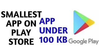 Smallest app in play store | APP UNDER 100 KB