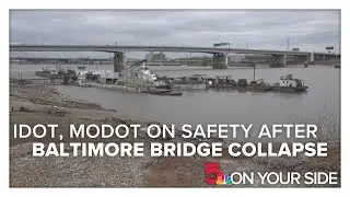 IDOT, MoDOT weigh in on bridge safety following Baltimore bridge collapse