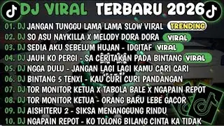 DJ TIKTOK TERBARU 🎵DJ JANGAN TUNGGU LAMA LAMA🎵DJ SO ASU X MELODY DORA DORA || FULL