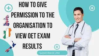 How to give organisations permission to view Your OET results online, UK NMC