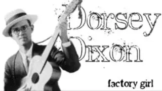 Dorsey Dixon- Factory Girl