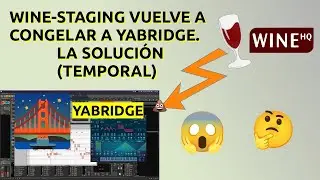 WINE-Staging me congela YABRIDGE. Soluci&oacute;n (temporal). Probado en ARCH Linux y Linux Mint. 😱 🤔