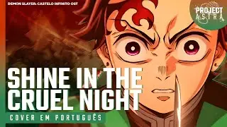 DEMON SLAYER: CASTELO INFINITO - Shine In The Cruel Night | VERSÃO DUBLADA | OST POR PROJECT ASTRA