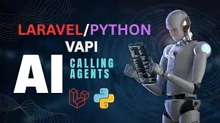 Build Your Own AI Calling Agents with Laravel & Python – Full VAPI Tutorial