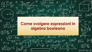 Come svolgere espressioni in algebra booleana
