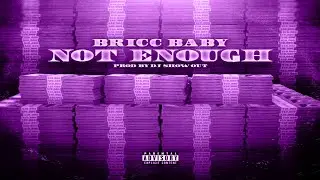 Bricc Baby - Not Enough (Slowed)