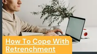 How to cope with retrenchment
