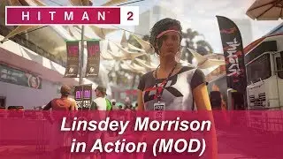 HITMAN 2 - Linsdey Morrison in Action (MOD)
