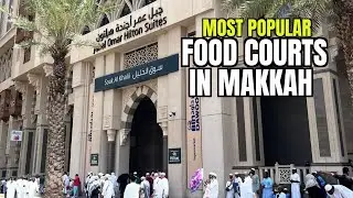 Most Popular FOOD COURTS IN MAKKAH Near Masjid Al-Haram | Souk Al-Khalil