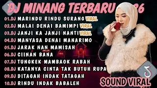 DJ MINANG TERBARU 2026 FULL BASS | VIRAL TIKTOK🎵 DJ MARINDU RINDU SURANG MALAI DENAY BAMIMPI🎵VIRAL