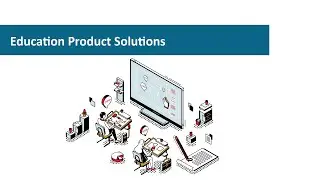 Product Solutions for Education