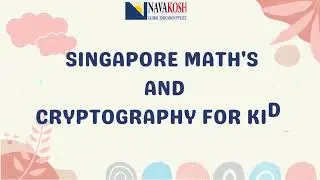 Launching Singapore Math's and Cryptography for kids