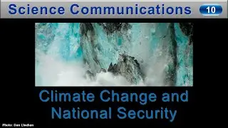 Science Communications: Climate Change and National Security (#10)