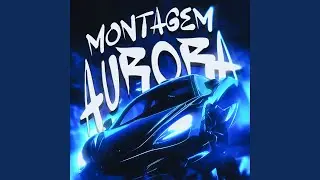 MONTAGEM AURORA (Ultra Slowed)