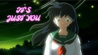 Inuyasha AMV : It's Just You