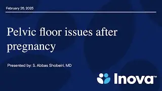 Inova Ask the Expert: Pelvic floor issues after pregnancy