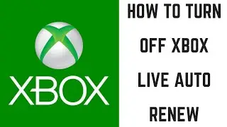 How to Turn Off Xbox Live Auto Renew