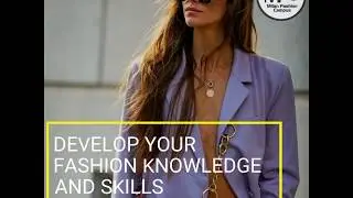 Develop your Fashion Knowledge ! with our Online Fashion styling Course