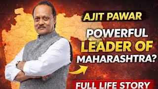 Ajit Pawar: The Most Powerful Leader of Maharashtra? | Full Life Story