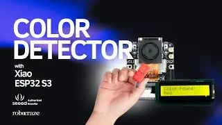 Интеллектуальное определение цвета с помощью камеры XIAO ESP32-S3 | Учебное пособие по проекту &laquo;И...