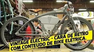 Pedaleria - Interbike 2016 - Vintage Electric. Bike retrô com conteúdo de bike elétrica.