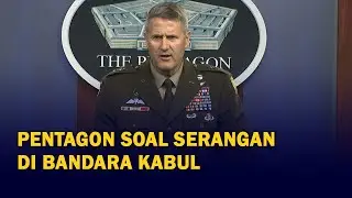 Pentagon Pastikan Serangan ISIS-K di Bandara Kabul Hanya 1 Orang Pengebom
