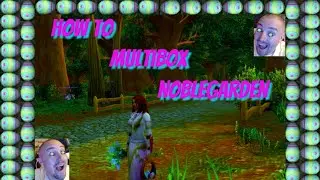 WOW Noble Garden Multibox Farm