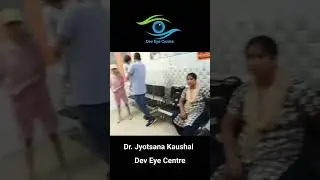 Expert Eye Care by Dr. Jyotsana Kaushal | Dev Eye Centre - Your Vision, Our Mission #eyes #doctor