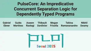 [PLDI'25] PulseCore: An Impredicative Concurrent Separation Logic for Dependently Typed Programs
