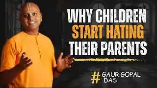Parenting Mistakes That Push Children Away | Gaur Gopal Das