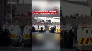 Second Night of Violence in Ballymena After Protest