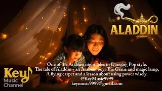 Aladdin &ndash; Arabian Night Tale in Dancing Pop Style | Key Music