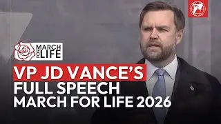 Vice President JD Vance's Full Speech at the Rally of the March for Life 2026