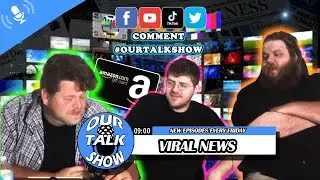 Our Talk Show Episode 26: Viral News
