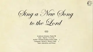 033 Sing a New Song to the Lord || SDA Hymnal || The Hymns Channel
