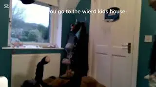 When you go over to the weird kids house