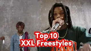 Top 10 XXL Freestyles OF ALL TIME