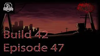 Project Zomboid Build 42 Ep 47 Looting And Killing!