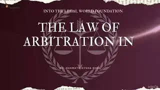 The Law of Arbitration in India | Hasmath Aysha Syed